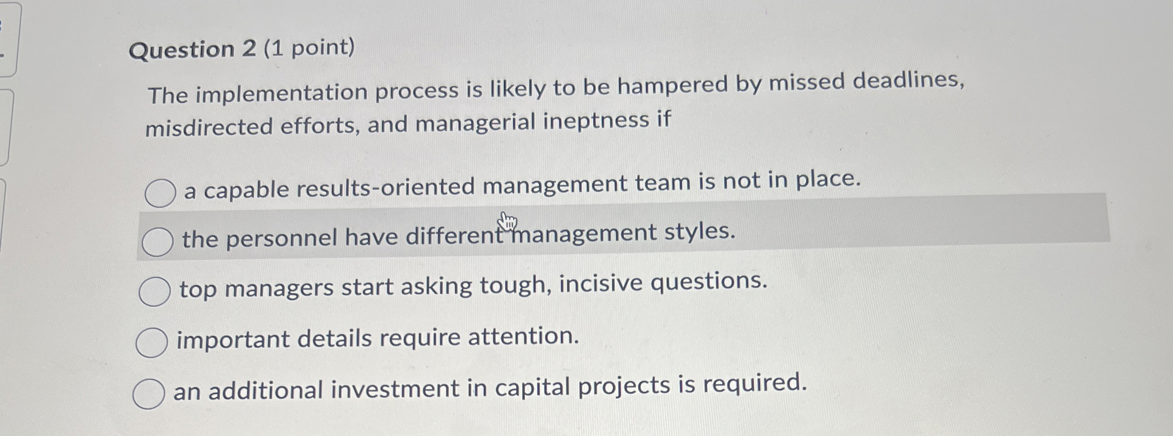  Question 2(1 point) The implementation process is likely to be hampered