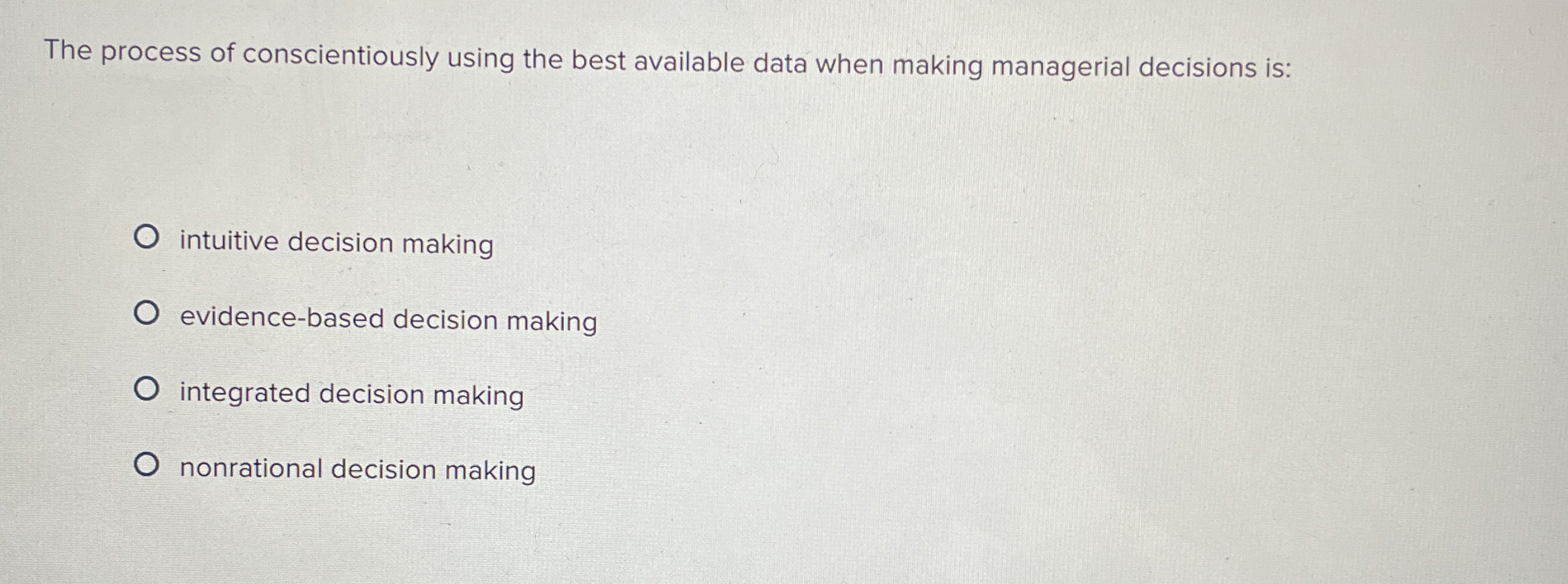  The process of conscientiously using the best available data when making