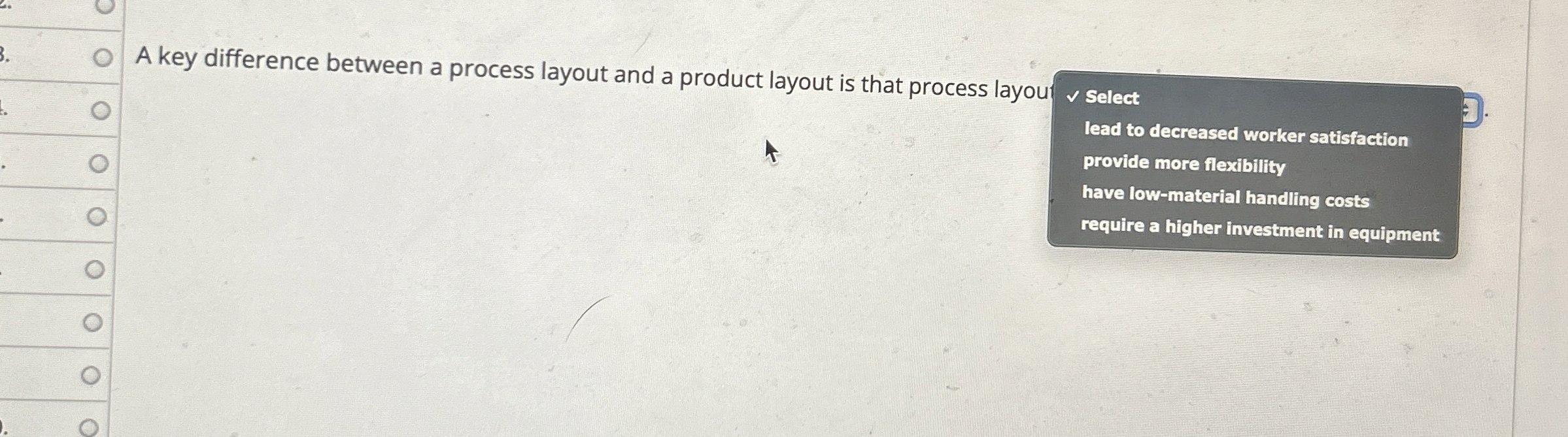  A key difference between a process layout and a product layout