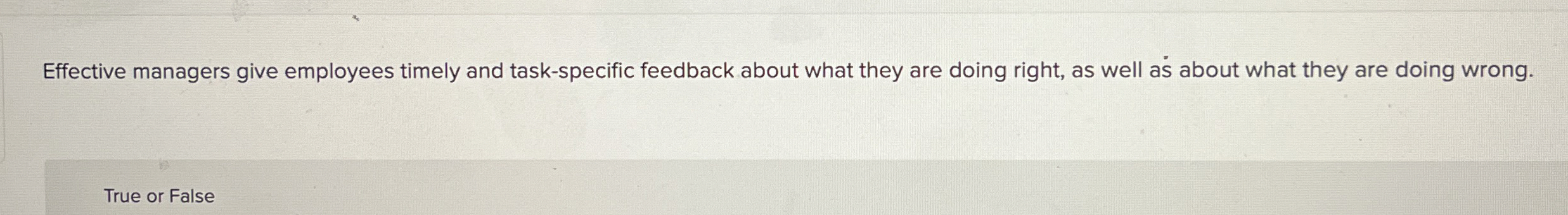 Effective managers give employees timely and task-specific feedback about what they