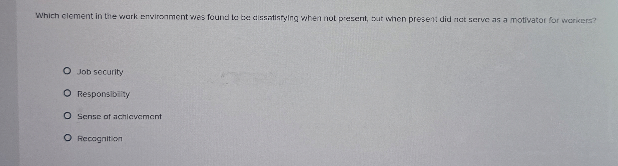  Which element in the work environment was found to be dissatisfying
