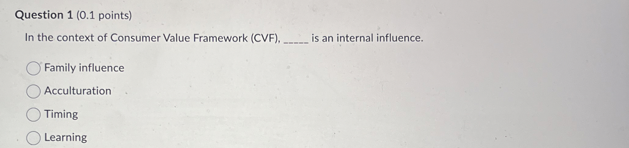  Question 1(0.1 points) In the context of Consumer Value Framework (CVF),