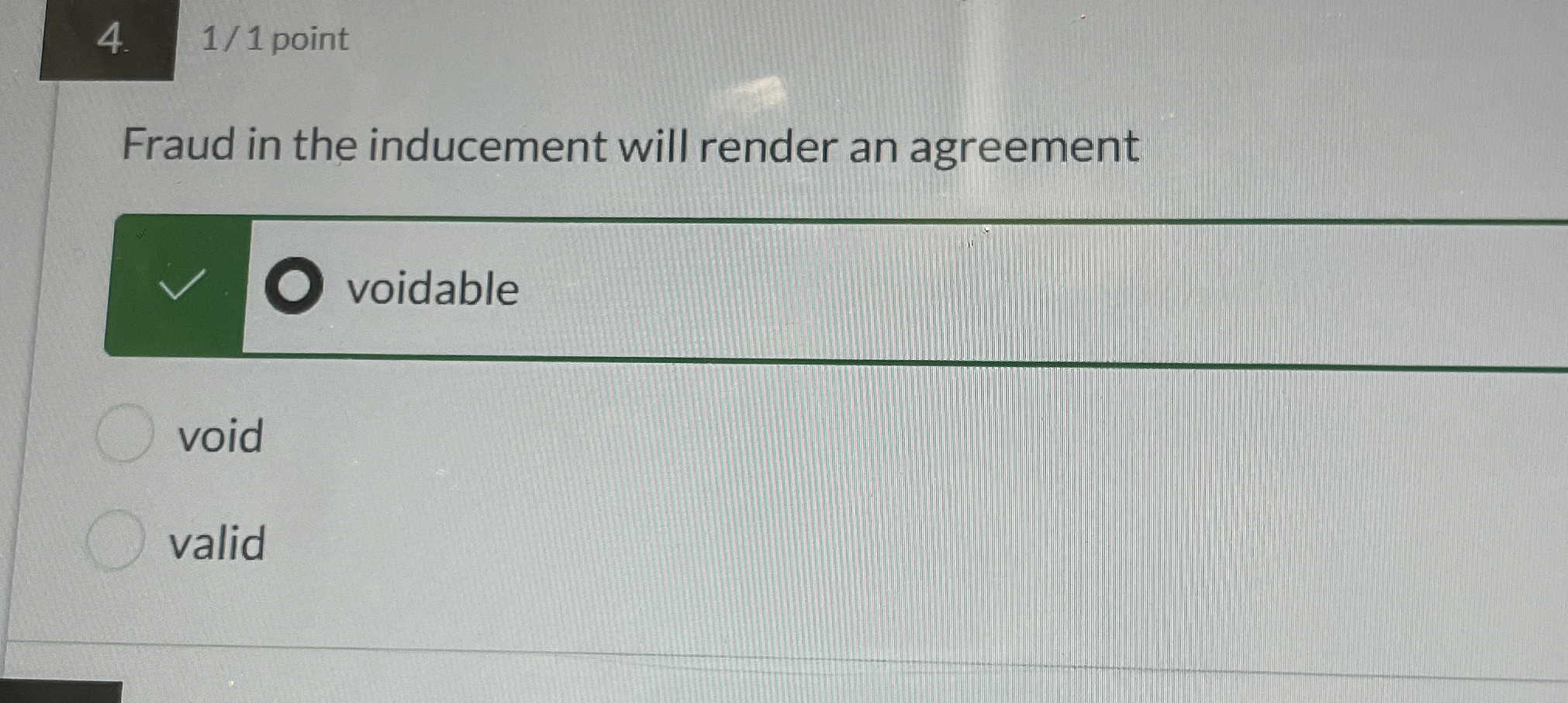  4 Fraud in the inducement will render an agreement voidable void