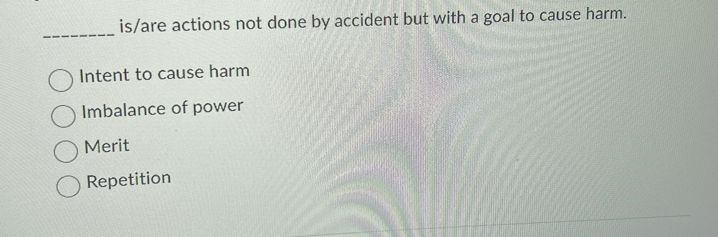  q, is/are actions not done by accident but with a goal