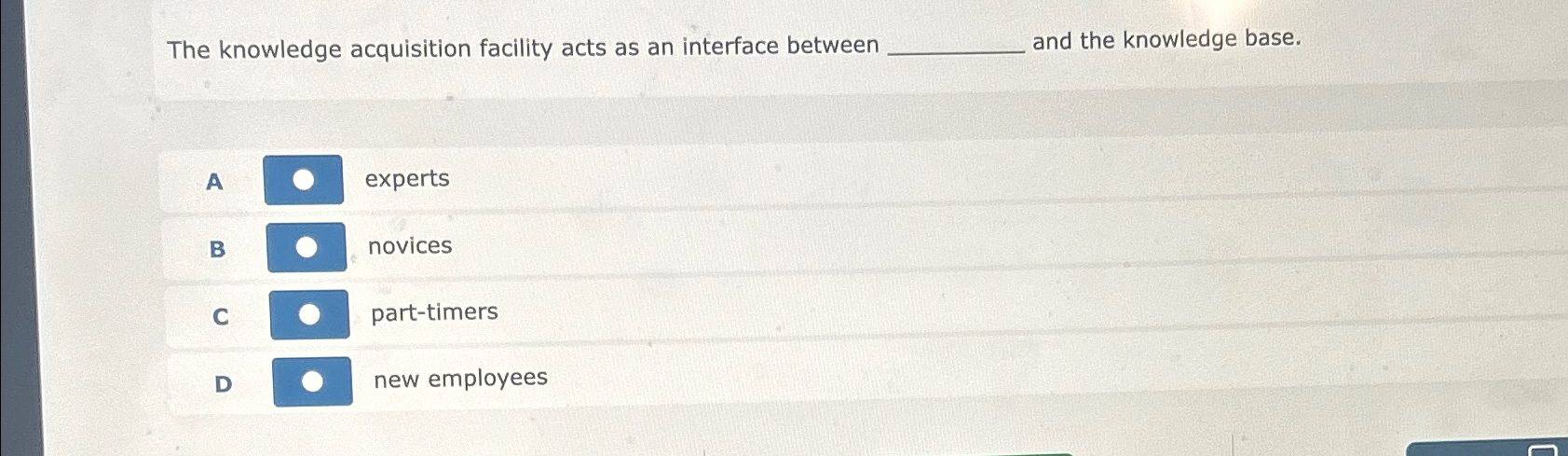  The knowledge acquisition facility acts as an interface between and the