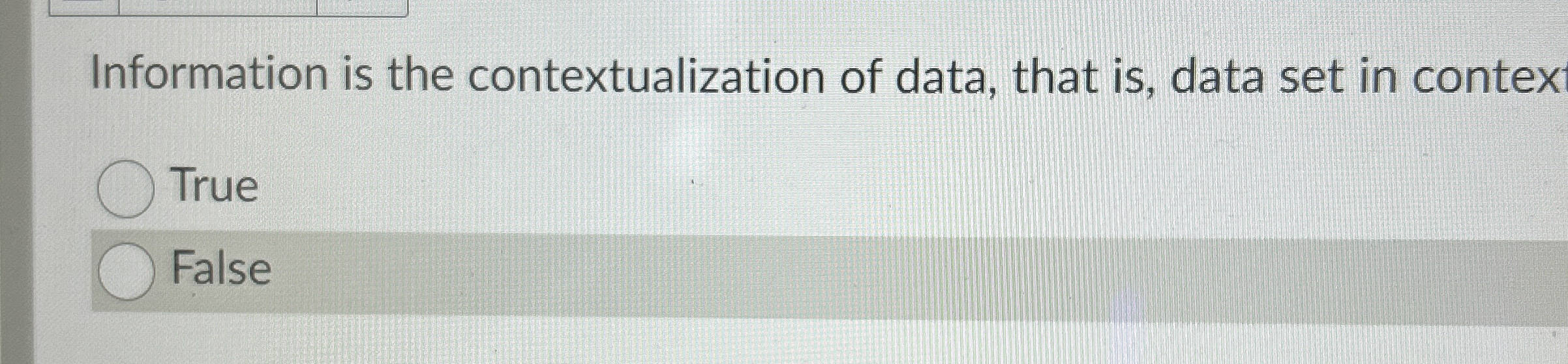  Information is the contextualization of data, that is, data set in
