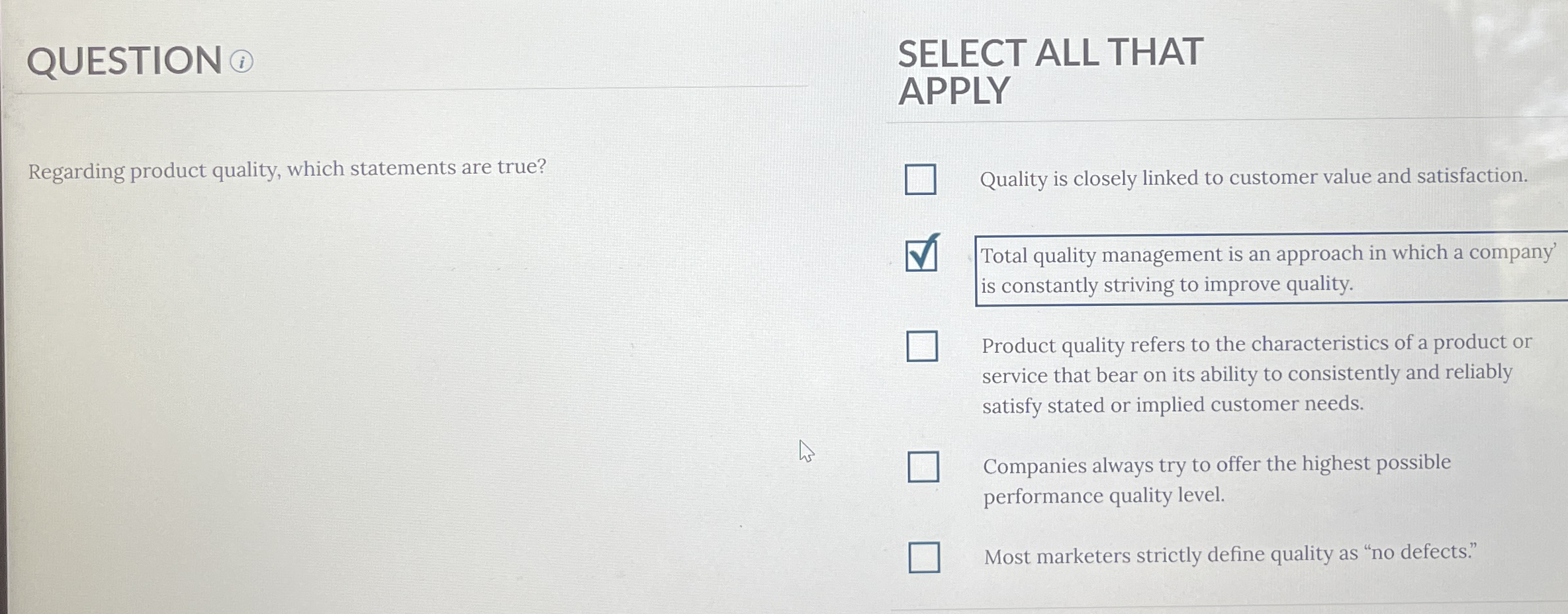  SELECT ALL THAT APPLY Regarding product quality, which statements are true?