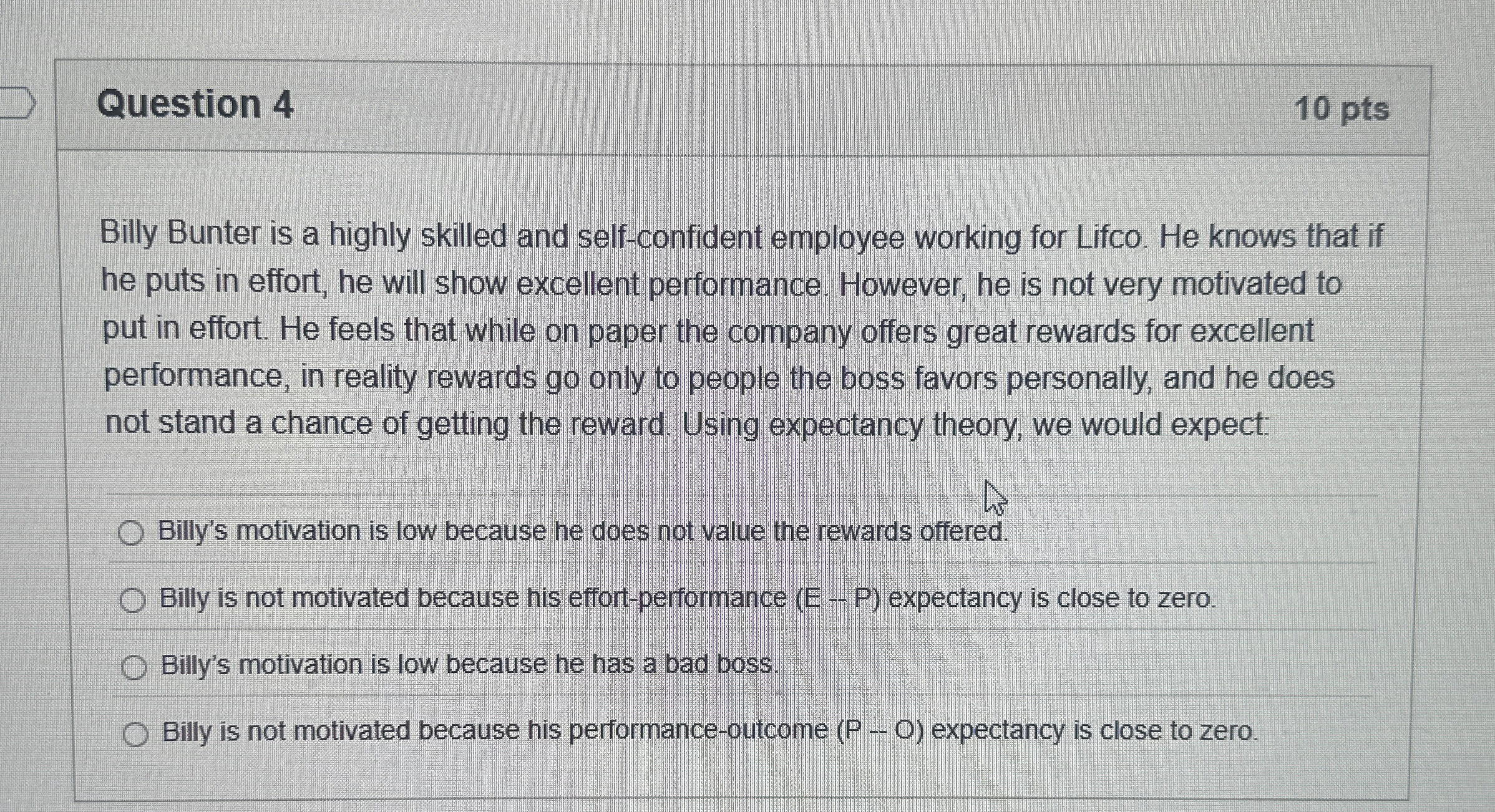  Question 4 10 pts Billy Bunter is a highly skilled and
