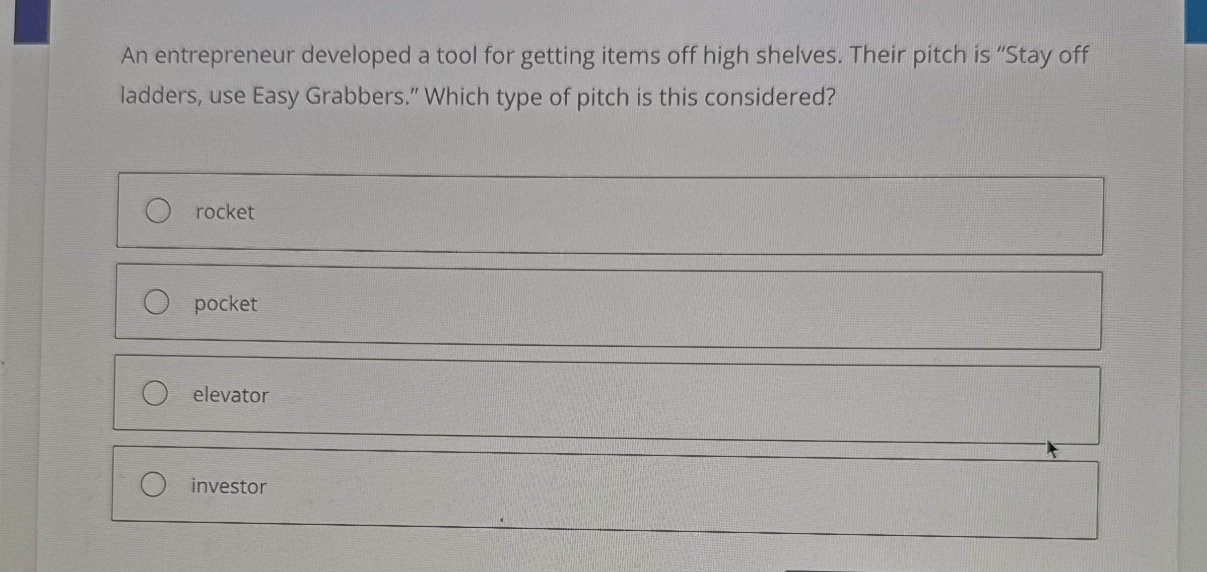  An entrepreneur developed a tool for getting items off high shelves.