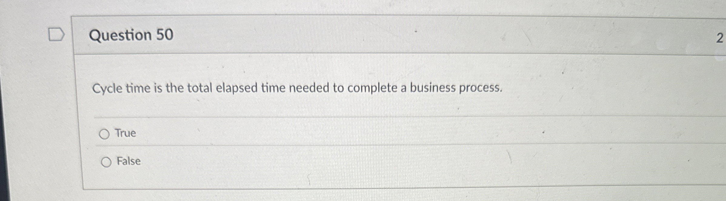  Question 50 Cycle time is the total elapsed time needed to