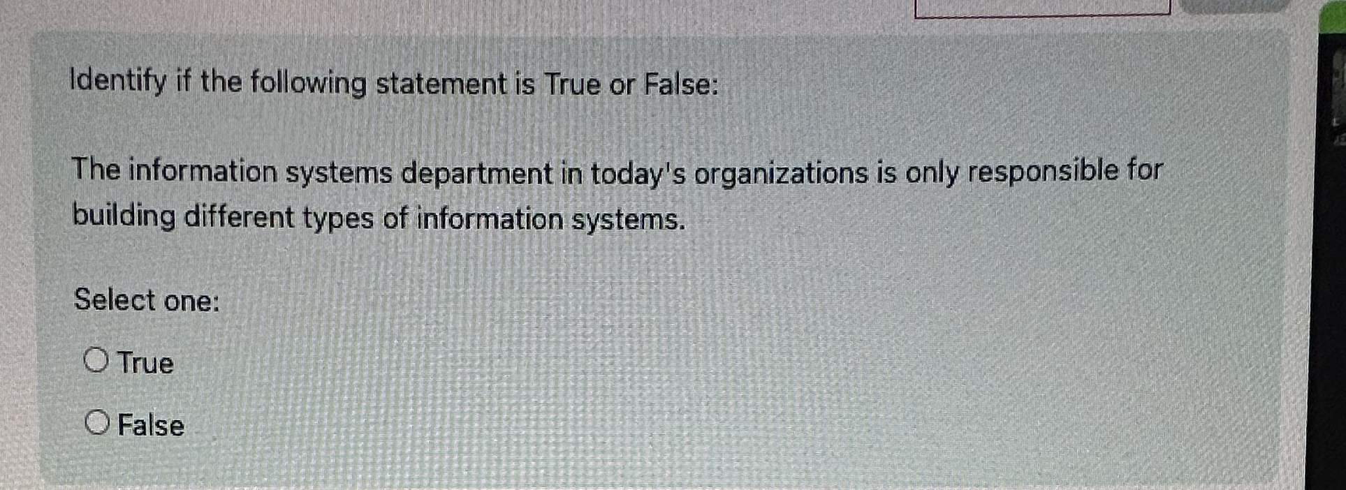  Identify if the following statement is True or False: The information