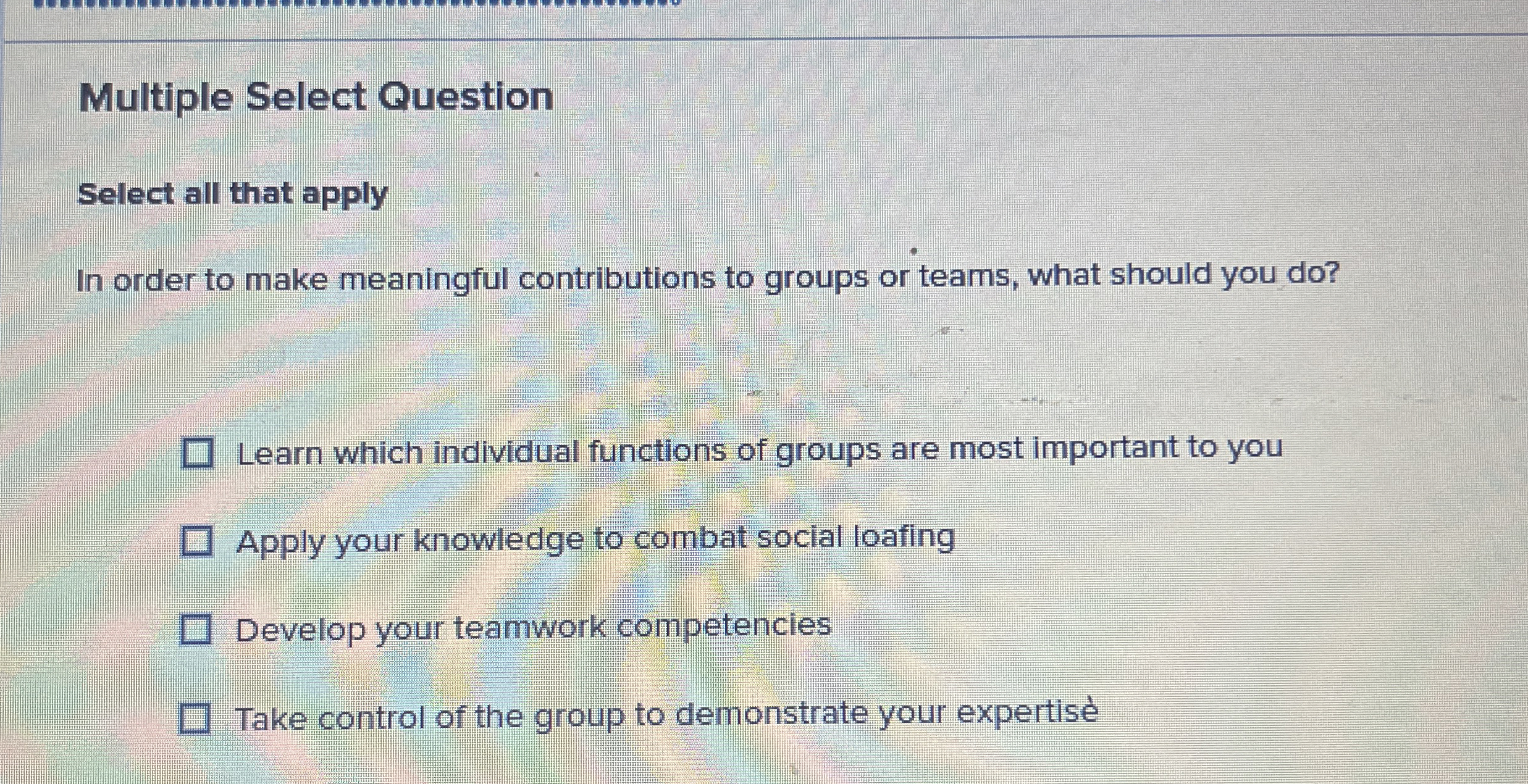  Multiple Select Question Select all that apply In order to make