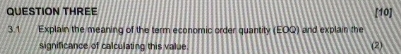  QUESTION THREE 10 3.1 Explain the meaning of the term economic