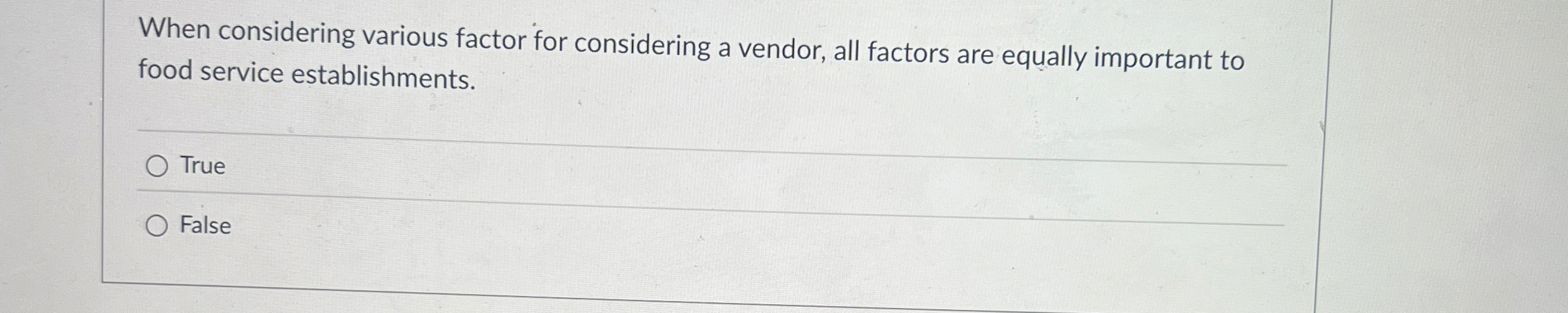  When considering various factor for considering a vendor, all factors are