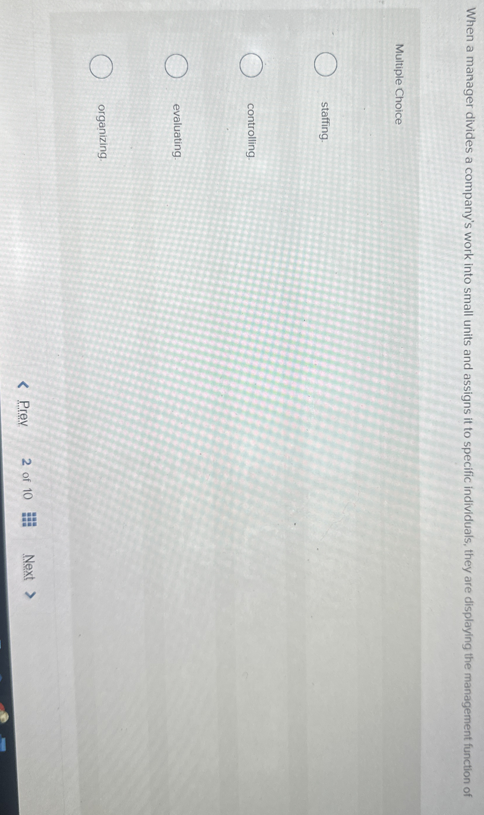  When a manager divides a company's work into small units and