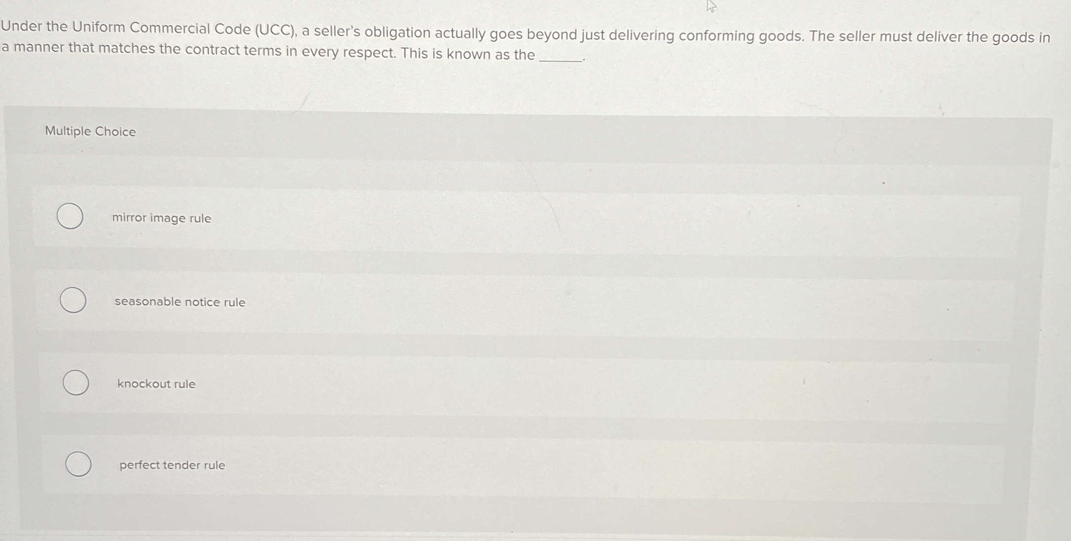  Under the Uniform Commercial Code (UCC), a seller's obligation actually goes