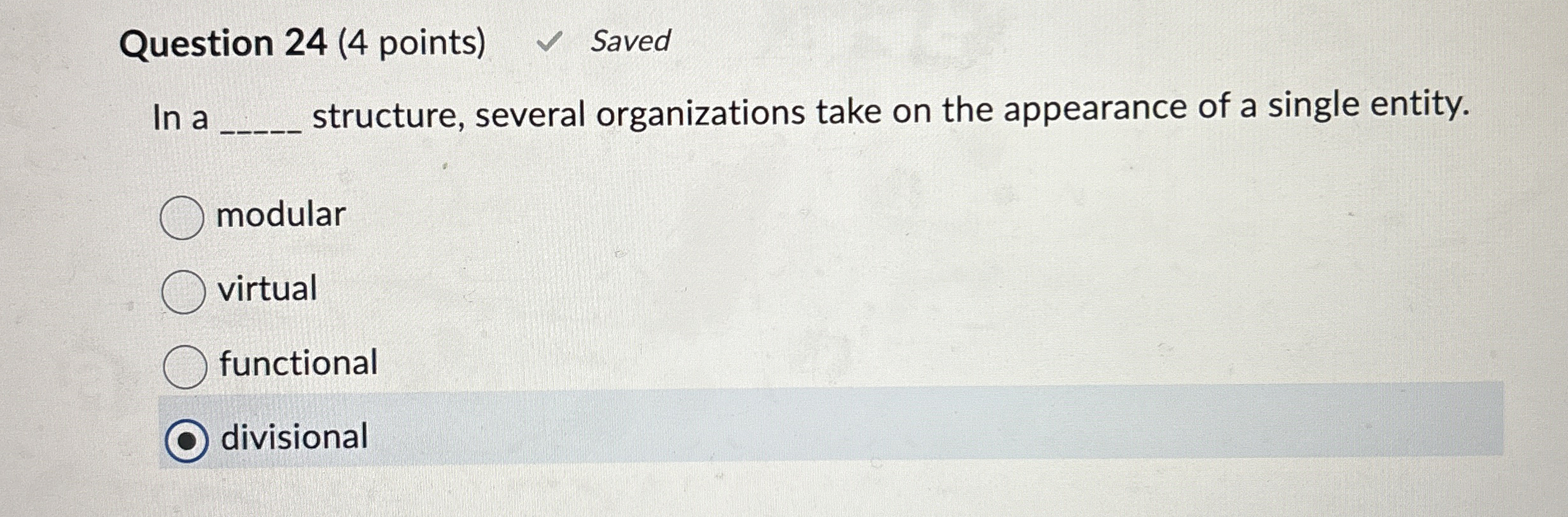  Question 24(4 points) Saved In a structure, several organizations take on