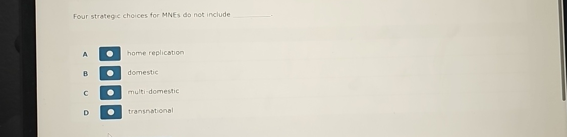  Four strategic choices for MNEs do not include q, A home