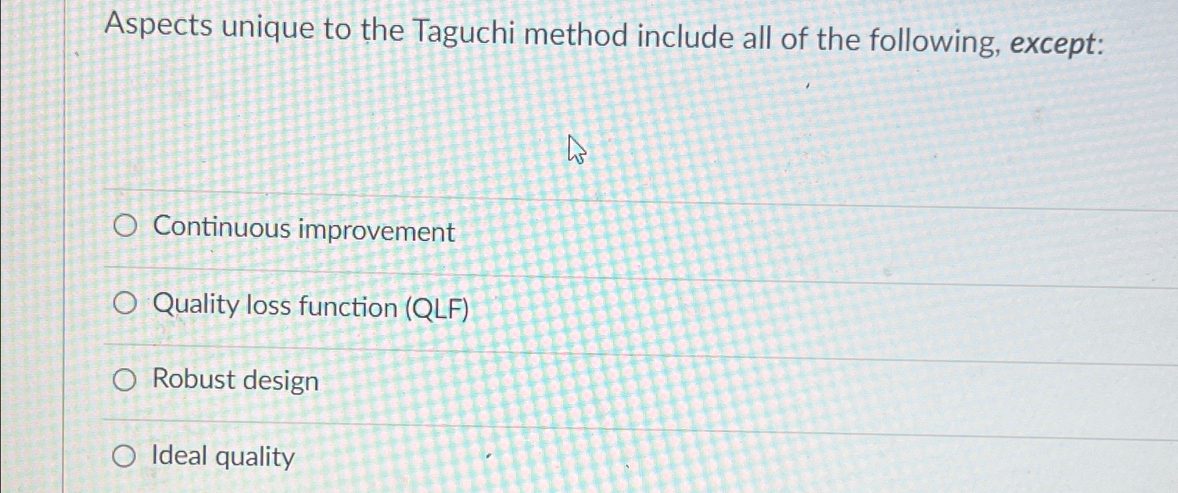  Aspects unique to the Taguchi method include all of the following,