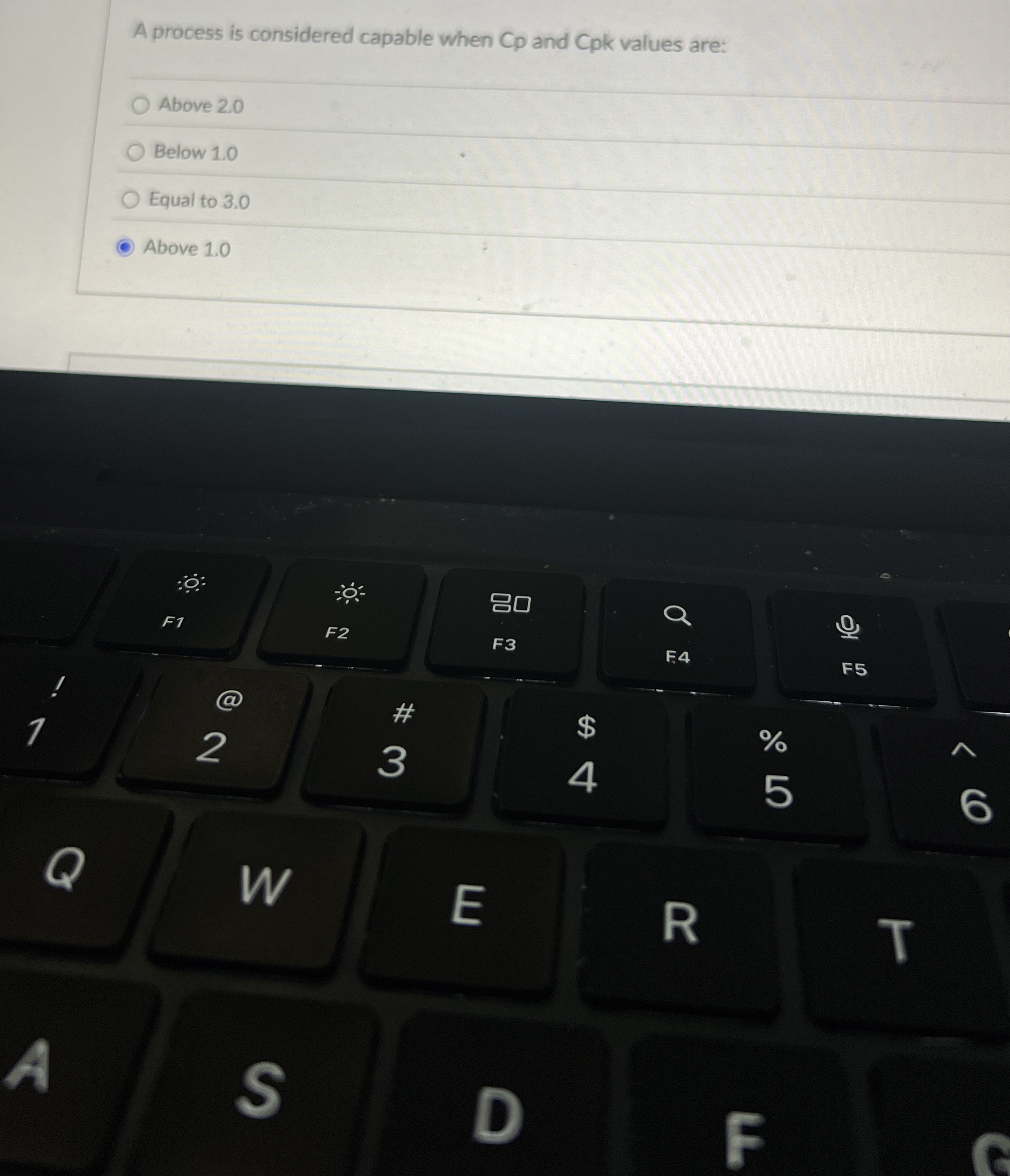  A process is considered capable when Cp and Cpk values are:
