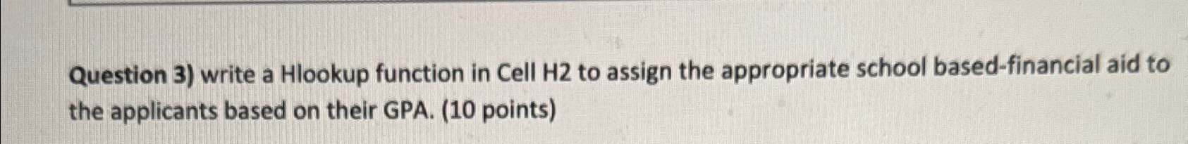  Question 3) write a Hlookup function in Cell H2 to assign