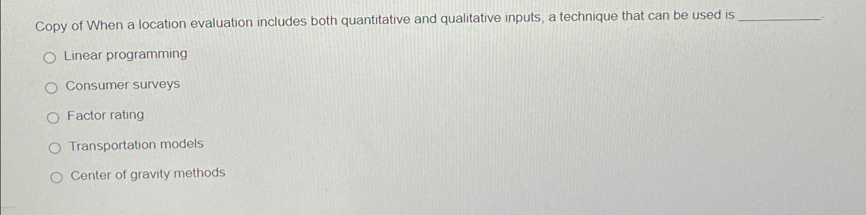 Copy of When a location evaluation includes both quantitative and qualitative