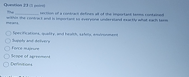  Question 23(1 point) The section of a contract defines all of