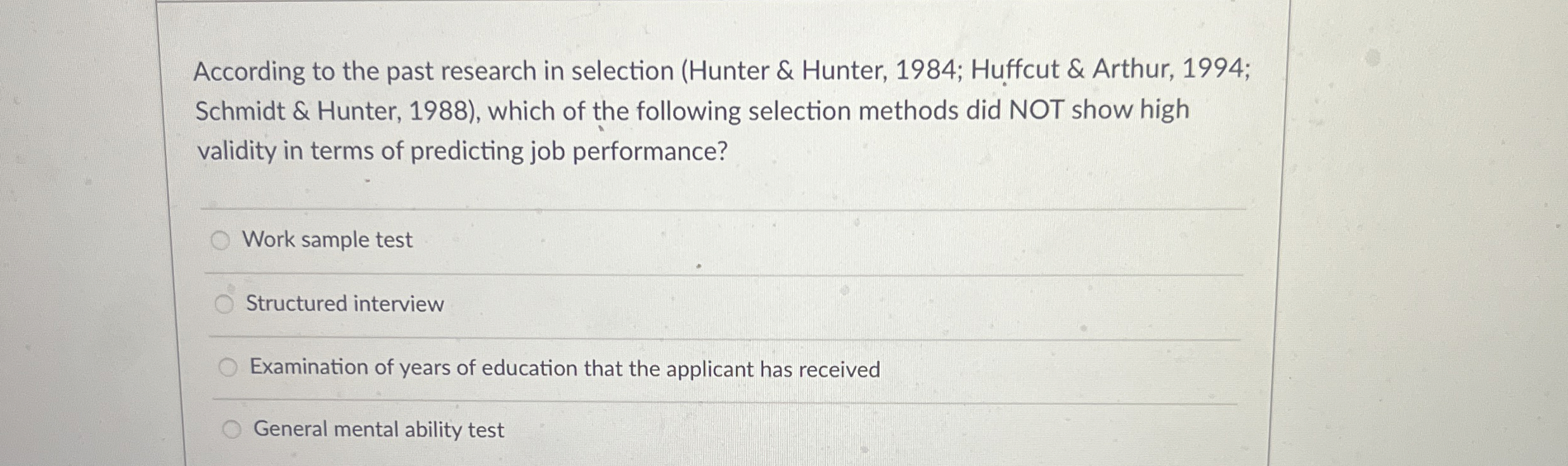  According to the past research in selection (Hunter & Hunter, 1984;