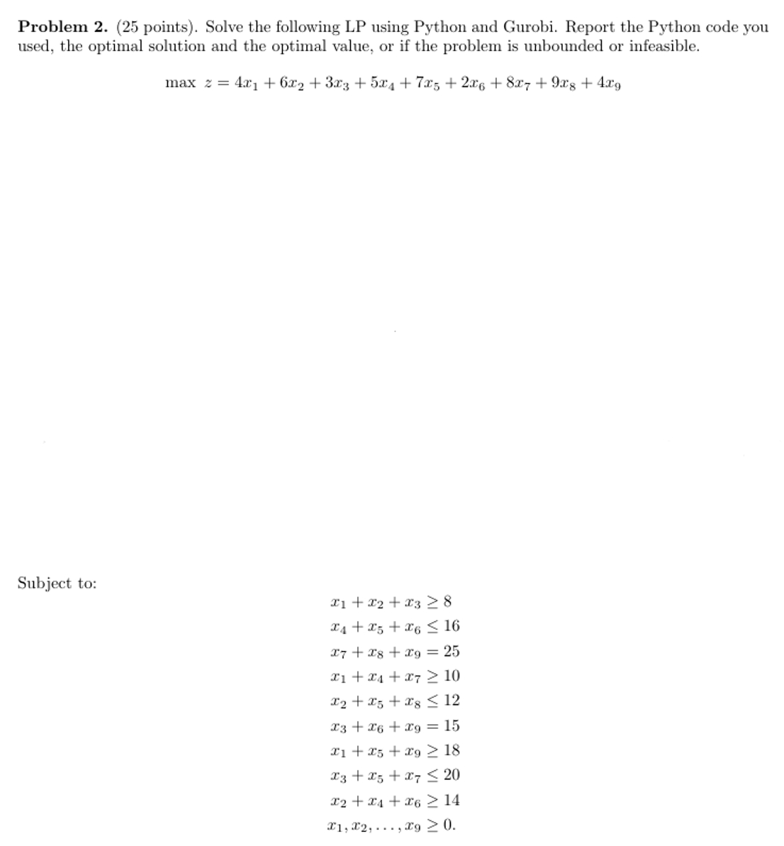  Problem 2.(25 points). Solve the following LP using Python and Gurobi.