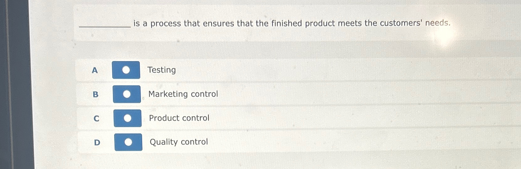  is a process that ensures that the finished product meets the