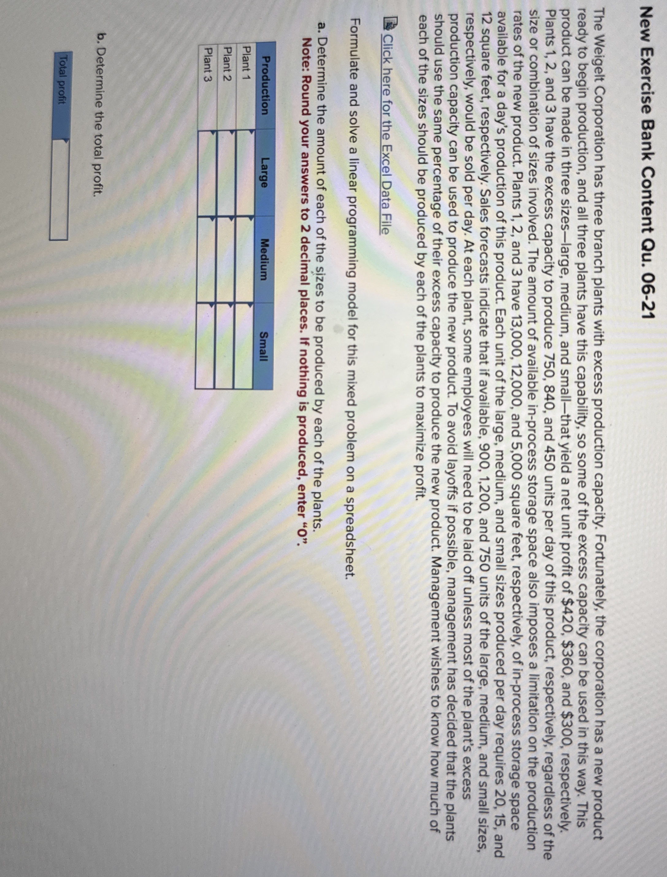  New Exercise Bank Content Qu.06-21 The Weigelt Corporation has three branch