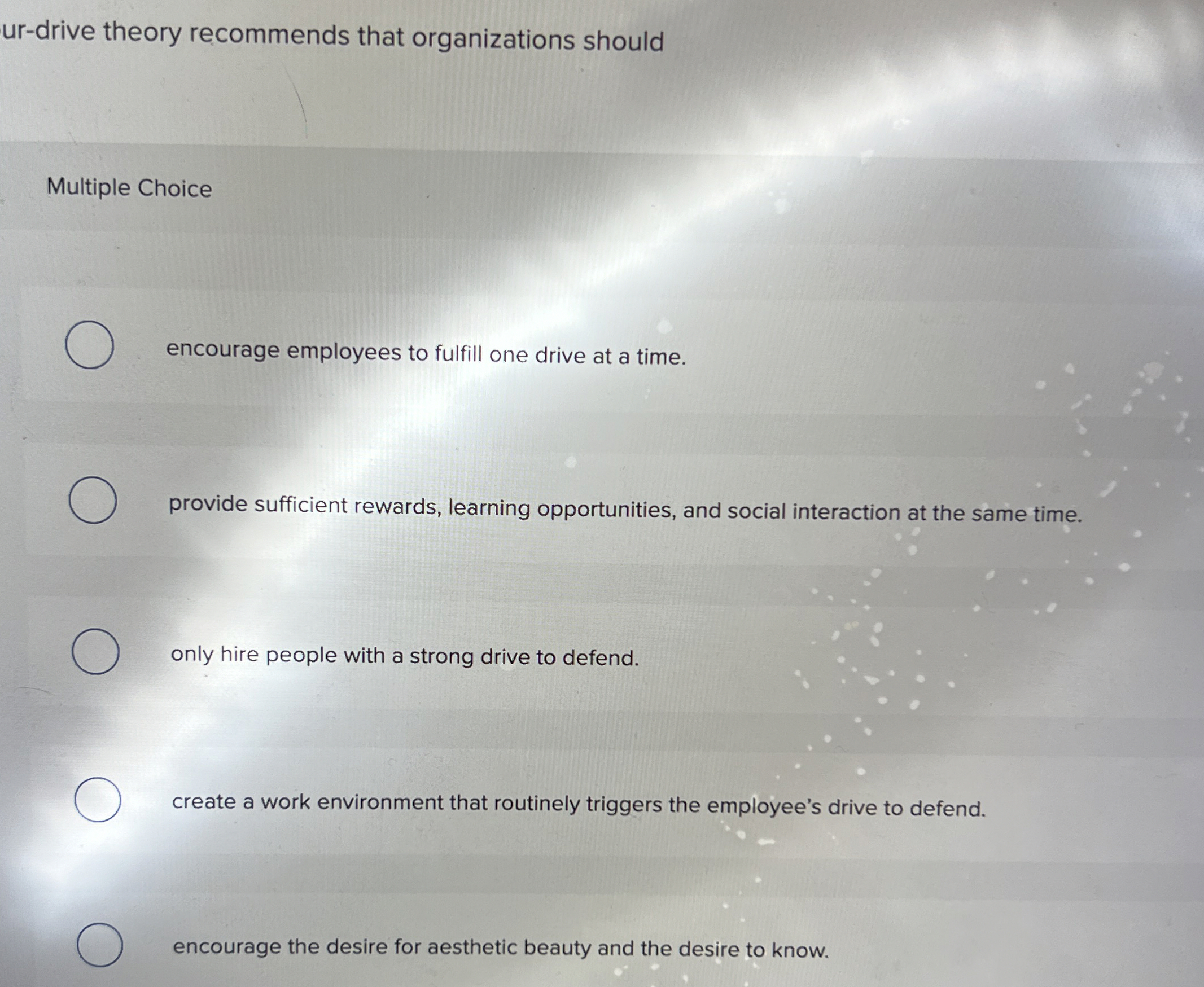 ur-drive theory recommends that organizations should Multiple Choice encourage employees to