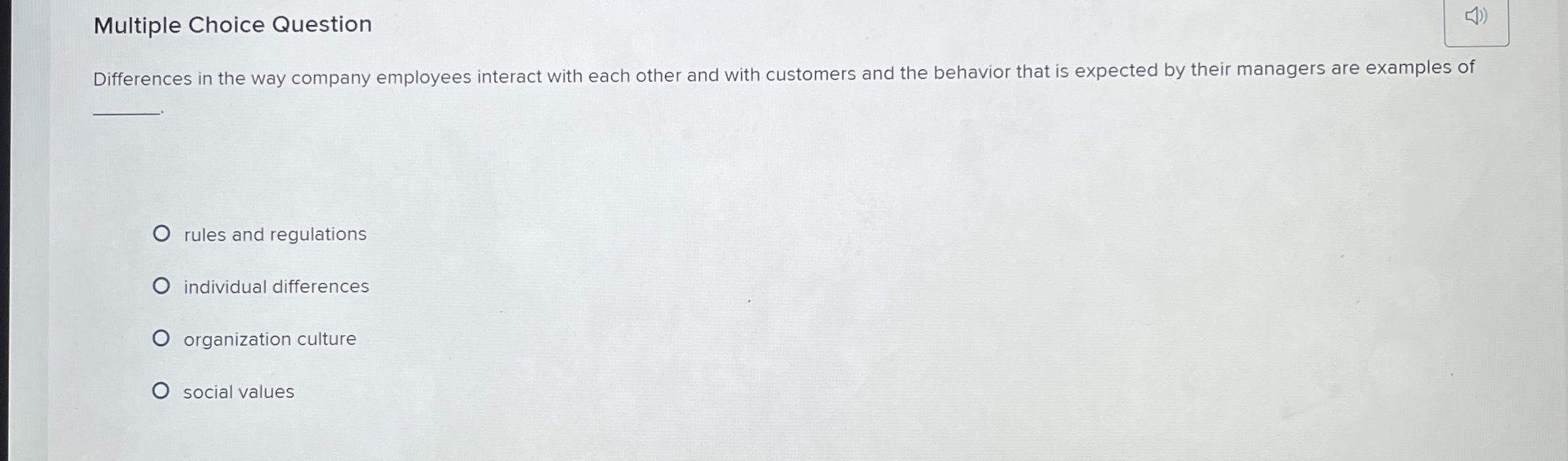  Multiple Choice Question Differences in the way company employees interact with