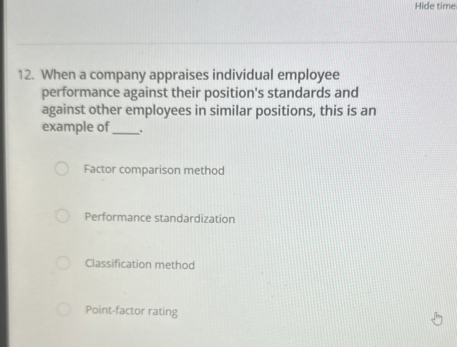  Hide time 12. When a company appraises individual employee performance against