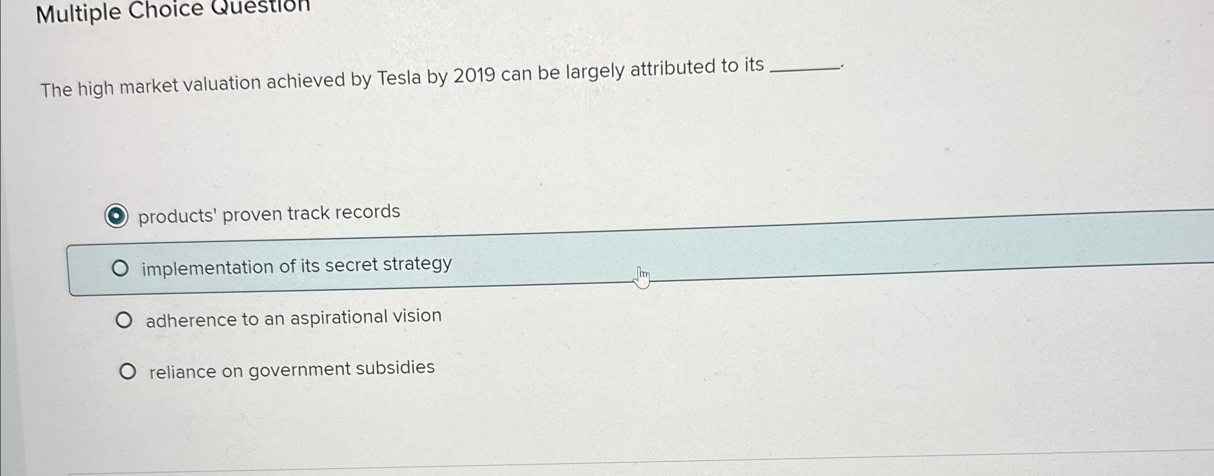  Multiple Choice Question The high market valuation achieved by Tesla by