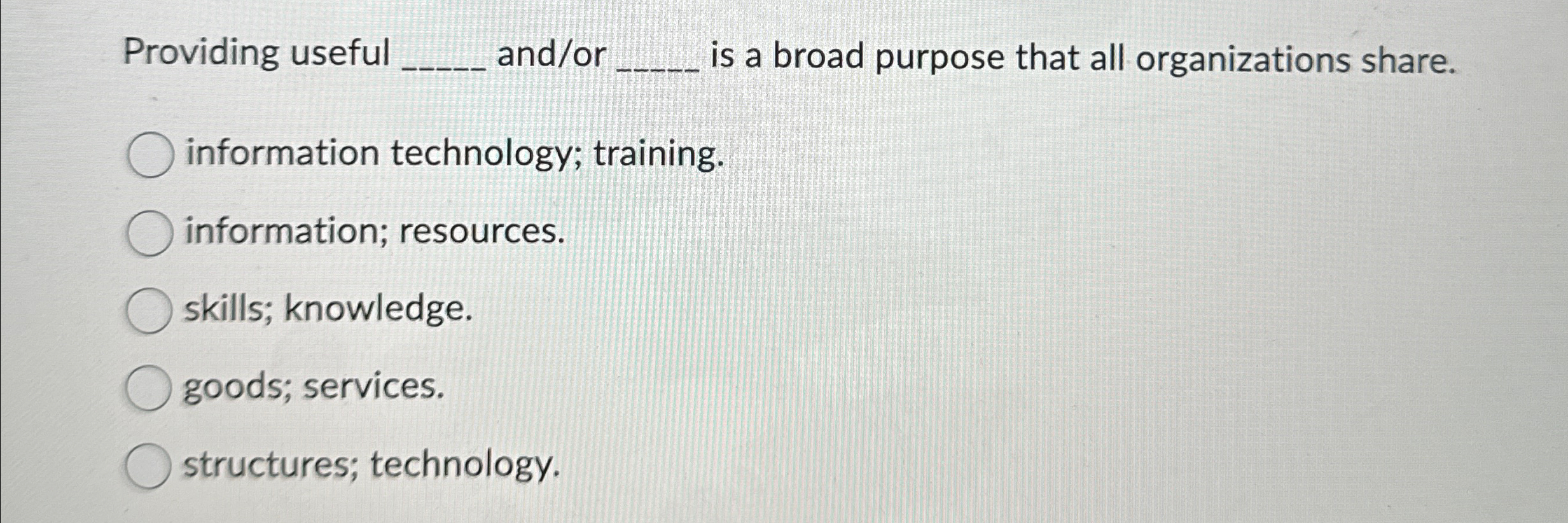  Providing useful and/or is a broad purpose that all organizations share.