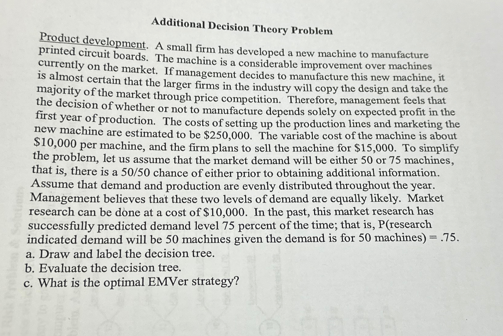  Additional Decision Theory Problem Product development. A small firm has developed