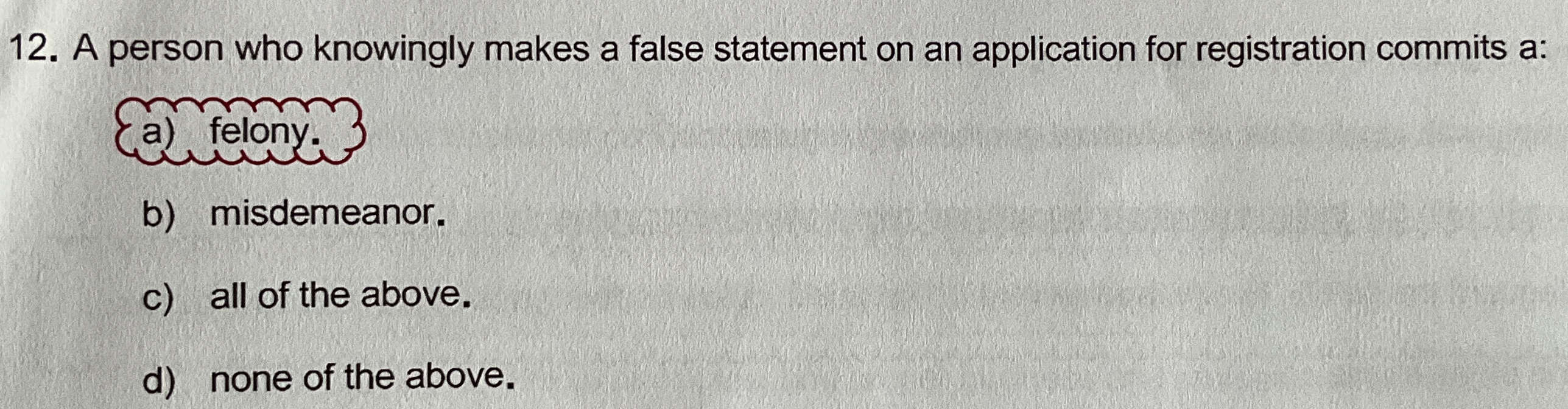 A person who knowingly makes a false statement on an application