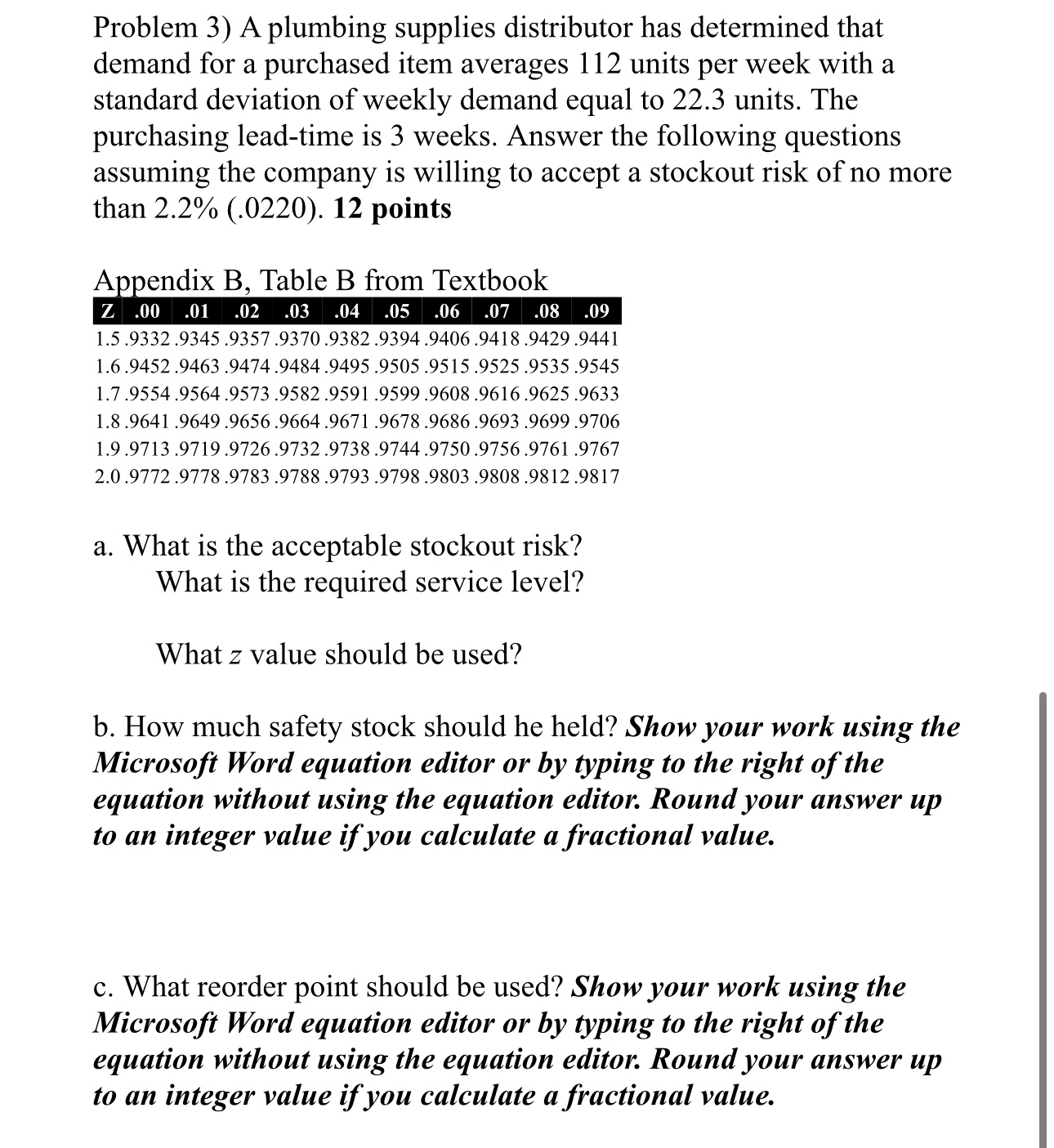  Problem 3) A plumbing supplies distributor has determined that demand for