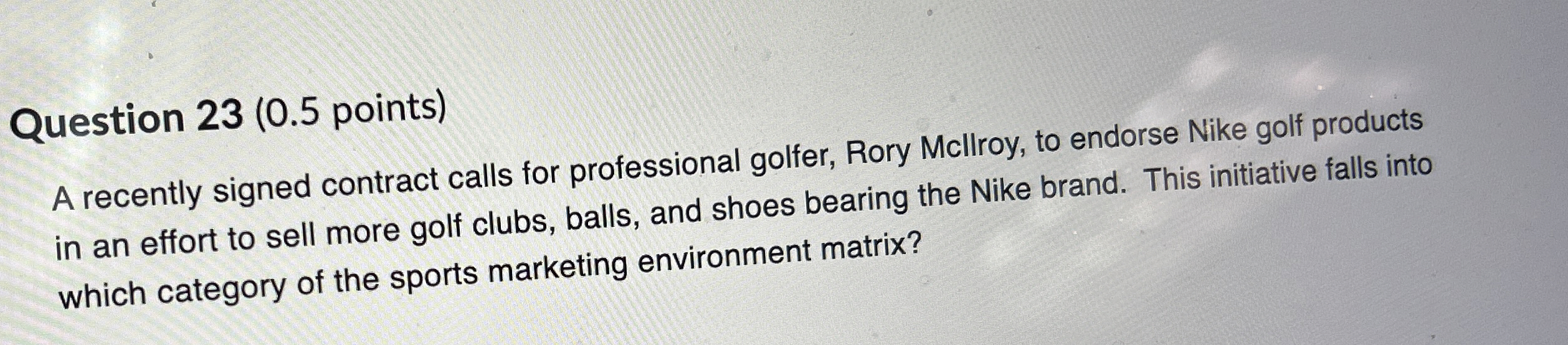  Question 23(0.5 points) A recently signed contract calls for professional golfer,