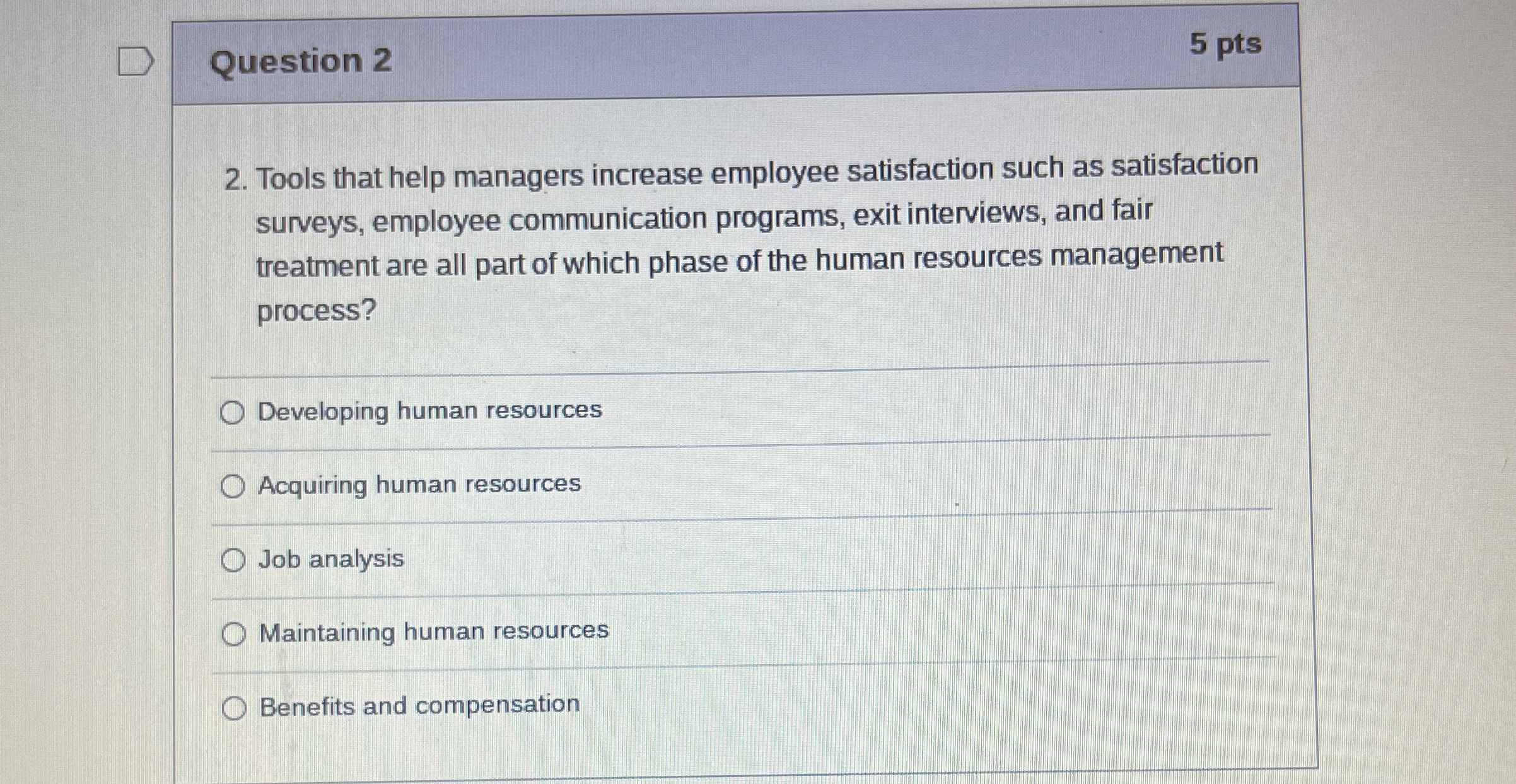  Question 2 5 pts 2. Tools that help managers increase employee
