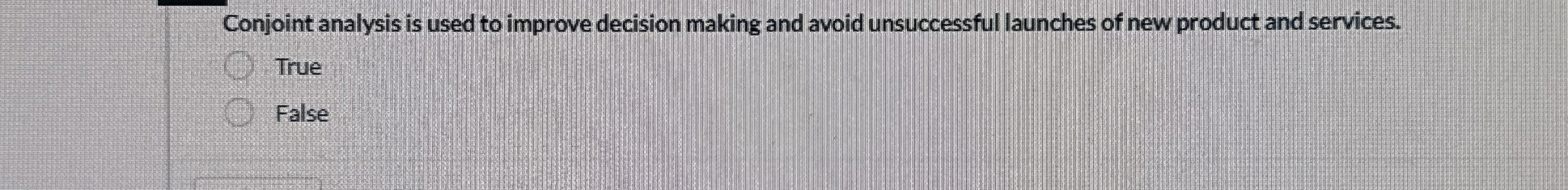  Conjoint analysis is used to improve decision making and avoid unsuccessful