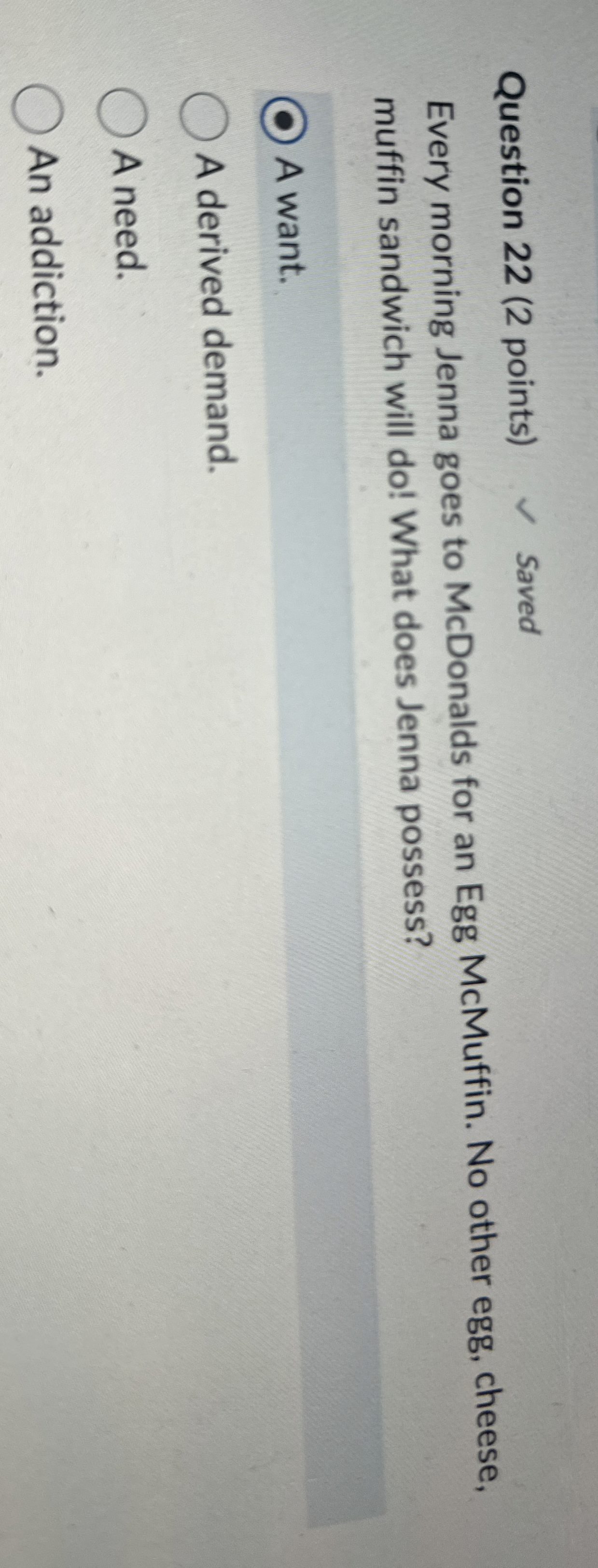  Question 22(2 points) Every morning Jenna goes to McDonalds for an
