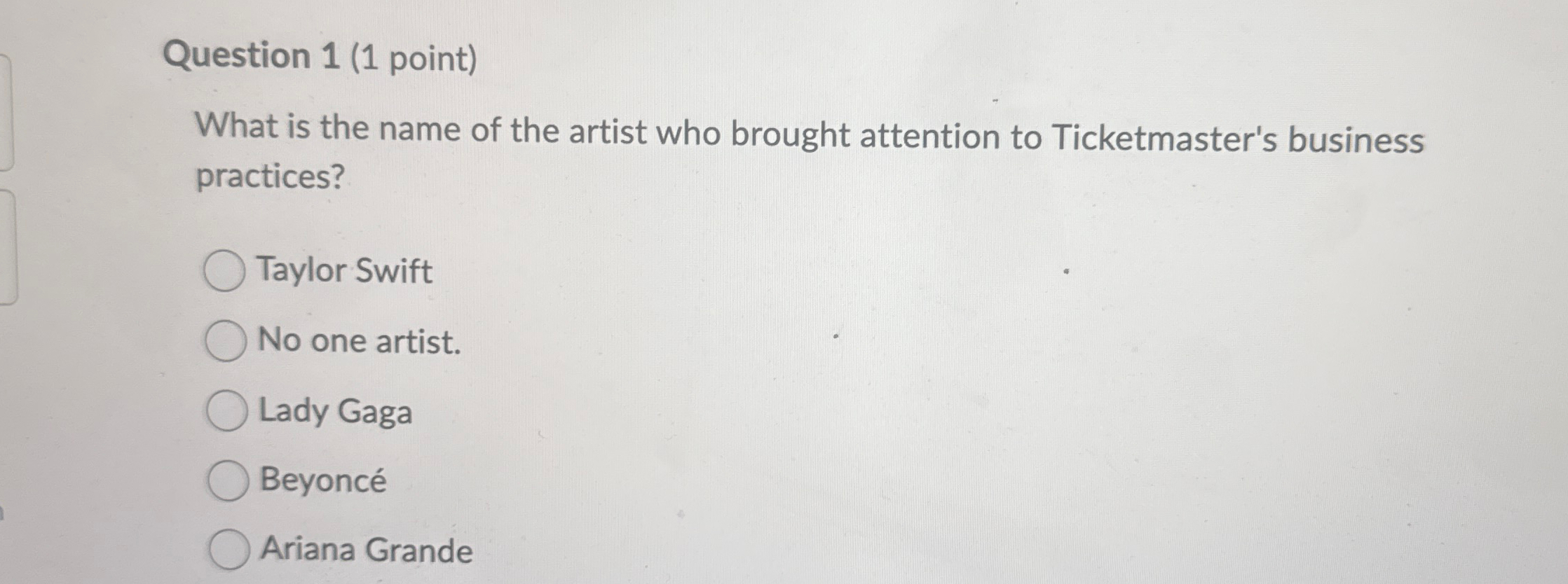  Question 1(1 point) What is the name of the artist who