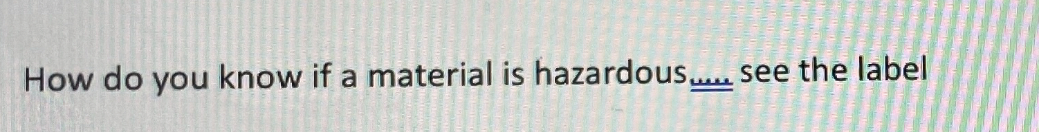  How do you know if a material is hazardous 