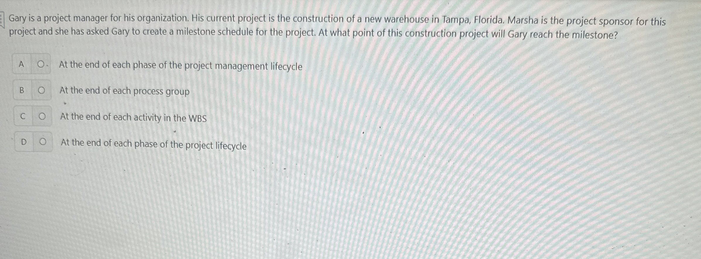  Gary is a project manager for his organization. His current project