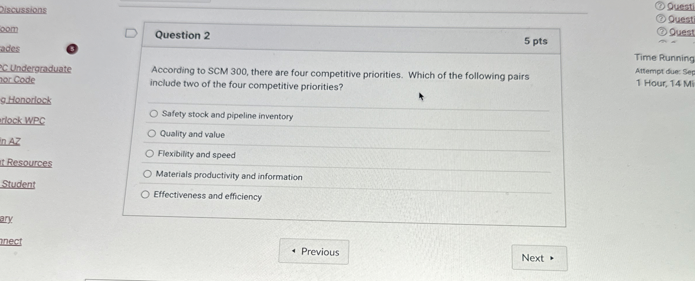  Question 2 According to SCM 300, there are four competitive priorities.
