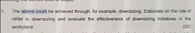  The above could be achieved through, for example, downsizing. Elaborate on