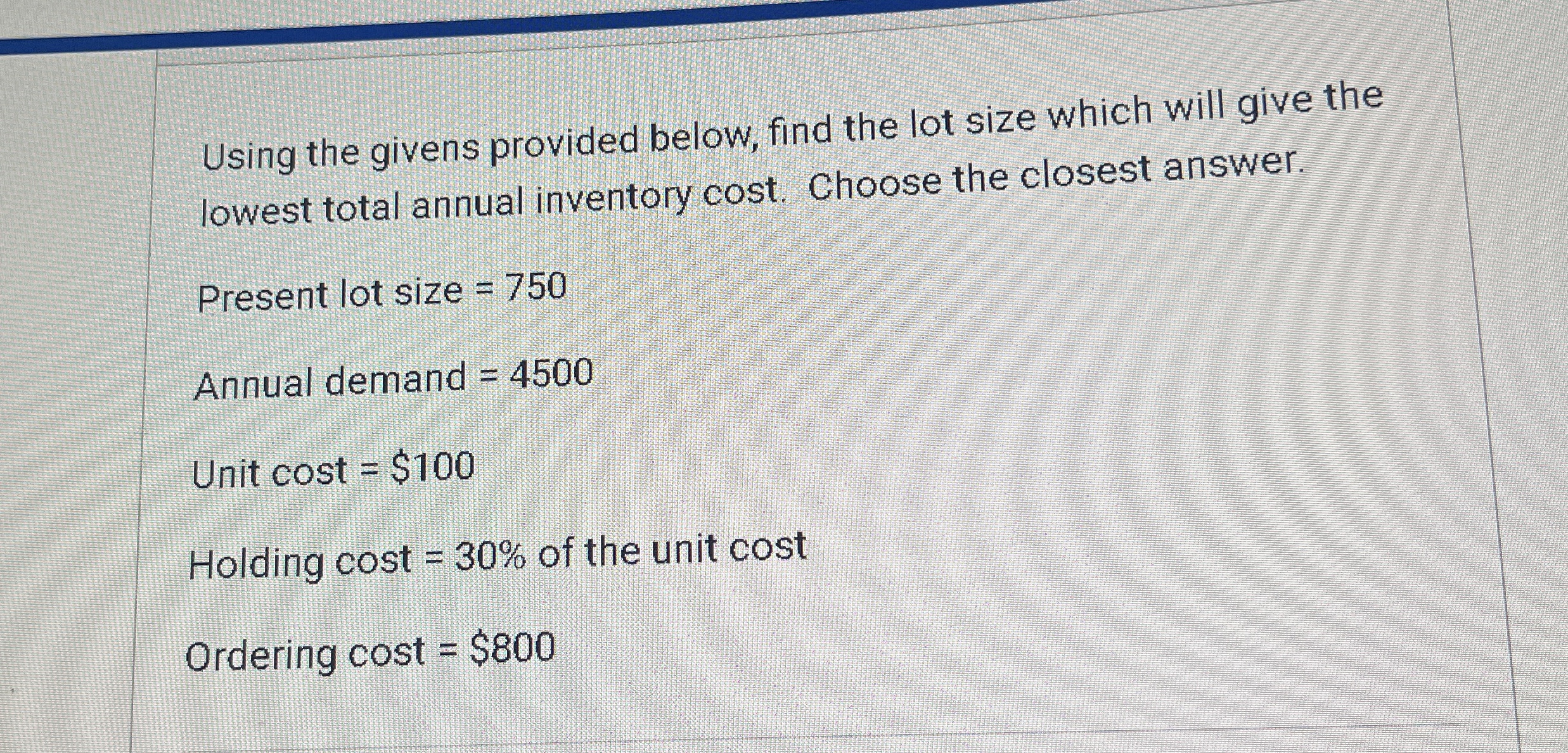  Using the givens provided below, find the lot size which will