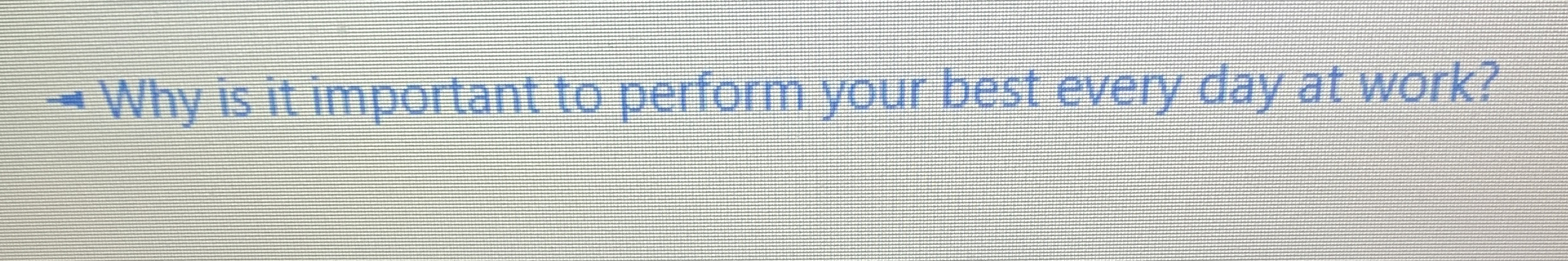  Why is it important to perform your best every day at